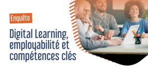 Digital Learning, employabilité et compétences clés